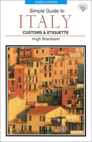 City Travel Guides Discounted  Books : Simple Guide to Italy: Customs & Etiquette (Simple Guides Customs and Etiquette)