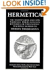 Hermetica, Vol. 1: The Ancient Greek and Latin Writings Which Contain Religious or Philosophic Teachings Ascribed to Hermes Trismegistus