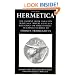 Hermetica, Vol. 1: The Ancient Greek and Latin Writings Which Contain Religious or Philosophic Teachings Ascribed to Hermes Trismegistus