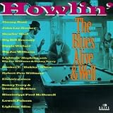 Review Various Artists  / Howlin': Blues Alive & Well