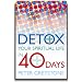 Detox Your Spiritual Life in 40 Days