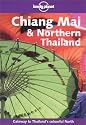 Lonely Planet Chiang Mai & Northern Thailand (Lonely Planet Chiang Mai and Northern Thailand)
