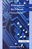Pr�fungsbuch f�r IT-Berufe: IT-Systemelektroniker, Fachinformatiker, IT-Systemkaufmann, Informatikkaufmann. Fragen und Antworten auf die ... zur Wiederholung, zum Nachschlagen
