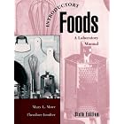 Introductory Foods: A Laboratory Manual (6th Edition) by Mary L. Morr and Theodore F. Irmiter
