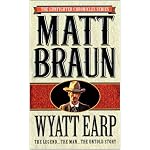 Wyatt Earp: The Legend...The Man...The Untold Story (The Gunfighter Chronicles Series) book cover