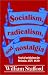 Socialism, Radicalism, and Nostalgia: Social Criticism in Britain, 1775-1830