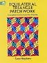 Equilateral Triangle Patchwork: Complete Instructions for 11 Quilts (Dover Needlework)