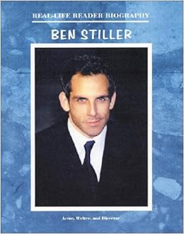 Ben Stiller (Real-Life Reader Biography): John Bankston ...