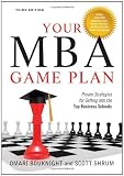 Your MBA Game Plan Schools [Paperback]