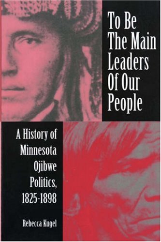 To Be The Main Leaders Of Our People (Native American Series (East Lansing, Mich.).)