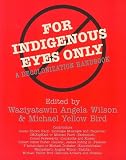 For Indigenous Eyes Only: A Decolonization Handbook (School of American Research Native America)