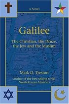 Galilee: The Christian, the Druze, the Jew and the Muslim Galilee: The Christian, the Druze, the Jew and the Muslim
