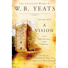 The Collected Works of W.B. Yeats: A Vision: The Original 1925 Version: 13