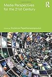 Media perspectives for the 21st century