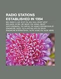 Radio Stations Established in 1994: BBC Radio 5 Live, Heart West Midlands, Galaxy Manchester, Wcrn, Wamg, Lbc News 1152, 100.4 Jazz FM, Worc-FM Stations of the Heart