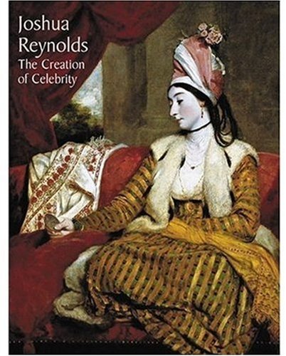 Joshua Reynolds: The Creation of Celebrity