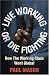 Live Working or Die Fighting: How the Working Class Went Global