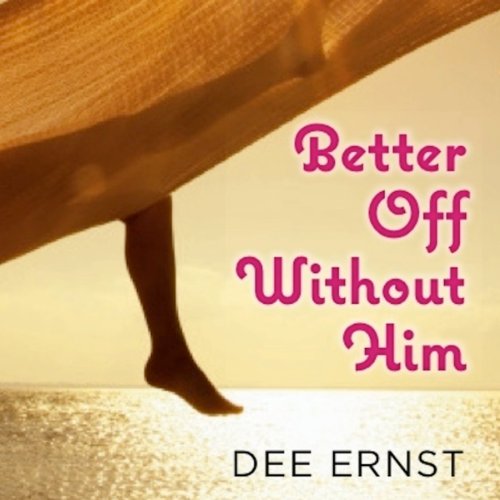 Better Off Without Him
