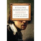Stealing Rembrandts: The Untold Stories of Notorious Art Heists