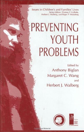 Preventing Youth Problems (Issues in Children's and Families' Lives)