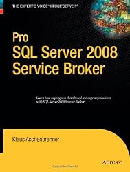 Pro SQL Server 2008 Service Broker (Books for Professionals by Professionals)