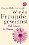 Wie du Freunde gewinnst. Dale Carnegie f�r M�dchen