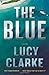 The Blue: A Novel
