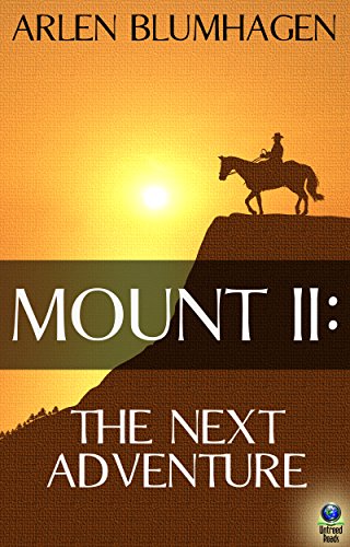 Mount II: The Next Adventure, by Arlen Blumhagen