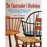 The Chairmaker's Workshop: Handcrafting Windsor and Post-and-Rung Chairs