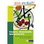 Vitamine, Mineralien, Spurenelemente: Gesund und fit mit Vitalstoffen. Ein kritischer Ratgeber