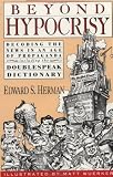 Beyond Hypocrisy: Decoding the News in an Age of Propaganda