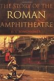 The Story of the Roman Amphitheatre