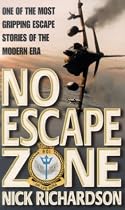 No Escape Zone: One Man's True Story of a Journey to Hell