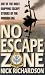 No Escape Zone: One Man's True Story of a Journey to Hell