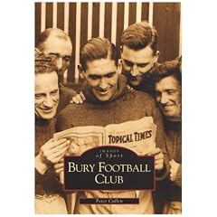 Bury Football Club (Archive Photographs: Images of England)