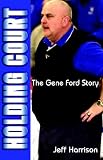 Holding Court: The Gene Ford Story