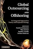 Global Outsourcing and Offshoring: An Integrated Approach to Theory and Corporate Strategy