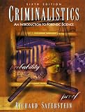 Criminalistics: An Introduction to Forensic Science