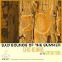 Sad Sounds of the Summer