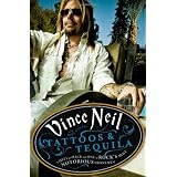 Tattoos & Tequila: To Hell and Back with One of Rock's Most Notorious Frontmenby Vince Neil
