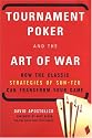 Tournament Poker and the Art of War: How the Classic Strategies of Sun Tzu Can Transform Your Game