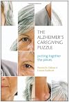 The Azheimer's caregiving puzzle : putting together the pieces