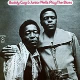 Buddy Guy & Junior Wells Play the Blues
