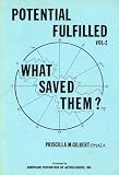 POTENTIAL FULFILLED, WHAT SAVED THEM? Volume 2
