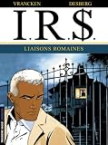 I.R.$, Tome 9 : Liaisons romaines