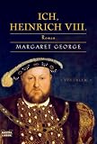 Ich, Heinrich VIII - Margaret George