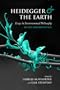 Heidegger and the Earth: Essays in Environmental Philosophy (New Studies in Phenomenology and Hermeneutics)