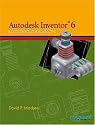 Autodesk Inventor 6: Basics Through Advanced