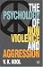 Psychology of Non-violence and Aggression by VK Kool