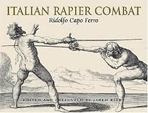 Italian Rapier Combat: Ridolfo Capo Ferro